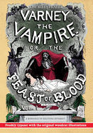 The Illustrated Varney the Vampire; or, The Feast of Blood - In Two Volumes - Volume I: A Romance of Exciting Interest - Original Title: Varney the Vampyre