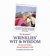 The Illustrated Wrinklies' Wit and Wisdom: Humorous Quotations on Getting on a Bit
