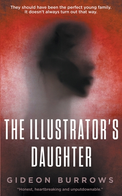 The Illustrator's Daughter - Burrows, Gideon