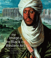 The Image of the Black in Western Art, Volume III: From the "Age of Discovery" to the Age of Abolition, Part 2: Europe and the World Beyond