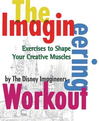 The Imagineering Workout - Van Pelt, Peggy, and Sklar, Marty (Contributions by), and Fitzgerald, Tom (Contributions by)