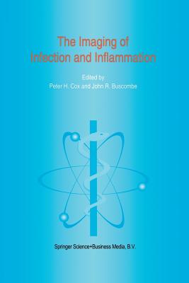 The Imaging of Infection and Inflammation - Cox, P H (Editor), and Buscombe, J R (Editor)