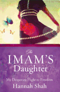 The Imam's Daughter: My Desperate Flight to Freedom