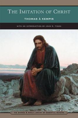 The Imitation of Christ (Barnes & Noble Library of Essential Reading): Four Books - Kempis, Thomas A, and Tyson, John (Introduction by)