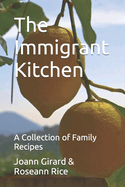 The Immigrant Kitchen: A Collection of Family Recipes