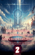 The Immortal Primordial Spirit Emperor's Legend