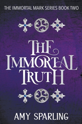 The Immortal Truth - Sparling, Amy