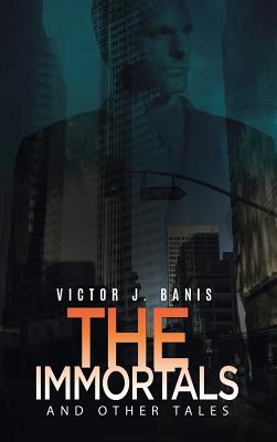 The Immortals and Other Tales - Banis, Victor J