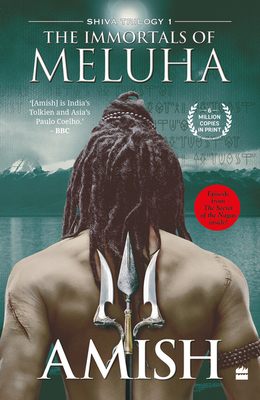 The Immortals Of Meluha (Shiva Trilogy Book 1) - Tripathi, Amish