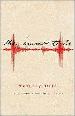 The Immortals - Orcel, Makenzy, and Dize, Nathan H. (Translated by)