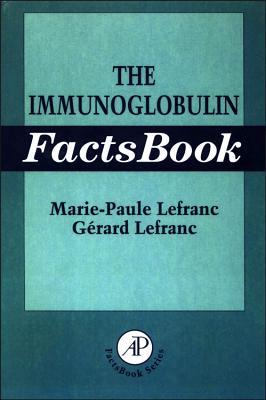The Immunoglobulin Factsbook - Lefranc, Marie-Paule, and Lefranc, Gerard