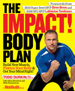 The Impact! Body Plan: Build New Muscle, Flatten Your Belly & Get Your Mind Right!