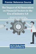 The Impact of AI Innovation on Financial Sectors in the Era of Industry 5.0