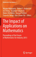 The Impact of Applications on Mathematics: Proceedings of the Forum of Mathematics for Industry 2013 - Wakayama, Masato (Editor), and Anderssen, Robert S (Editor), and Cheng, Jin (Editor)