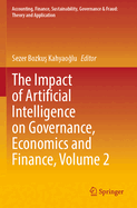 The Impact of Artificial Intelligence on Governance, Economics and Finance, Volume 2