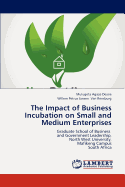 The Impact of Business Incubation on Small and Medium Enterprises