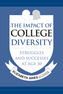 The Impact of College Diversity: Struggles and Successes at Age 30