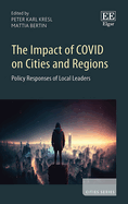 The Impact of Covid on Cities and Regions: Policy Responses of Local Leaders