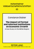 The Impact of Formal and Informal Institutions on Economic Growth: A Case Study on the Mena Region