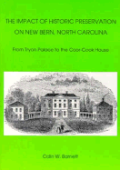 The Impact of Historic Preservation on New Bern, North Carolina: From Tryon Palace to the Coor-Cook House