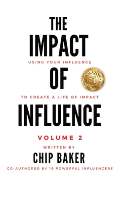 The Impact Of Influence Volume 2 - Baker, Chip, and Destin, Sugar Ray (Cover design by), and Bernice, Elizabeth (Editor)