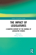 The Impact of Legislatures: A Quarter-Century of The Journal of Legislative Studies