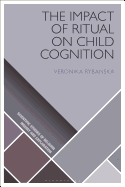 The Impact of Ritual on Child Cognition