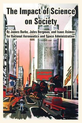 The Impact of Science on Society - Asimov, Isaac, and N a S a, and Et Al