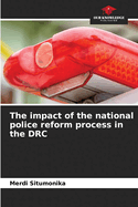 The impact of the national police reform process in the DRC