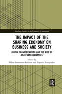The Impact of the Sharing Economy on Business and Society: Digital Transformation and the Rise of Platform Businesses