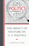 The Impact of YouTube on U.S. Politics