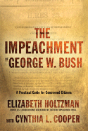 The Impeachment of George W. Bush: A Handbook for Concerned Citizens