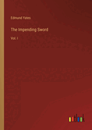 The Impending Sword: Vol. I