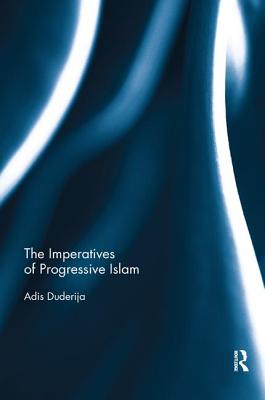 The Imperatives of Progressive Islam - Duderija, Adis