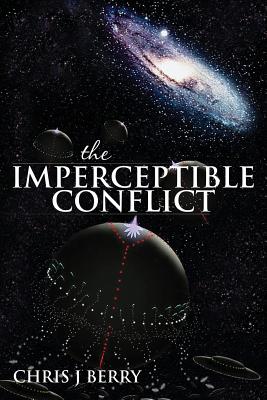 The Imperceptible Conflict - Berry, Chris J