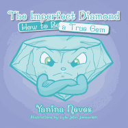 The Imperfect Diamond: How to Be a True Gem