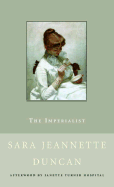 The Imperialist - Duncan, Sara Jeannette, and Cotes, Everard, Mrs., and Hospital, Janette Turner (Afterword by)