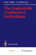 The Implantable Cardioverter/Defibrillator
