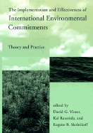 The Implementation and Effectiveness of International Environmental Commitments: Theory and Practice
