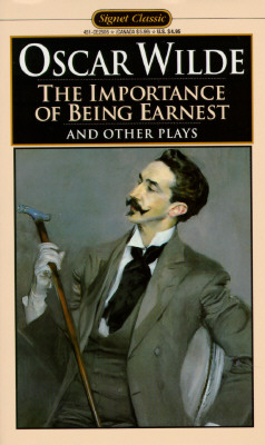 The Importance of Being Earnest: And Other Plays - Wilde, Oscar, and Barnet, Sylvan (Introduction by)