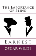 The Importance of Being Earnest - Wilde, Oscar