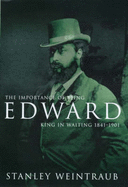 The Importance of Being Edward: King in Waiting, 1841-1901