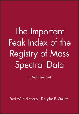The Important Peak Index of the Registry of Mass Spectral Data, 3 Volume Set - McLafferty, Fred W, and Stauffer, Douglas B