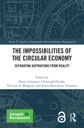 The Impossibilities of the Circular Economy: Separating Aspirations from Reality