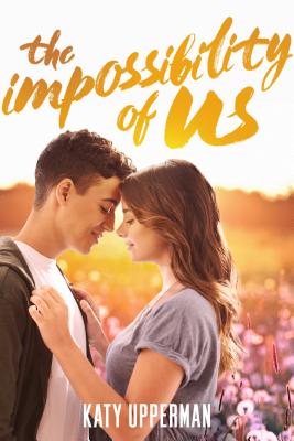 The Impossibility of Us - Upperman, Katy