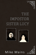 The Impostor Sister Lucy: The True Story of Our Lady of Fatima; a Must-Read Book for Catholics