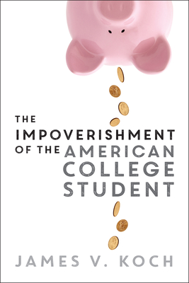 The Impoverishment of the American College Student - Koch, James V.