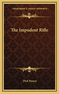 The Impudent Rifle