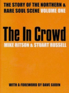 The In Crowd: The Story of the Northern and Rare Soul Scene - Ritson, Mike, and Russell, Stuart