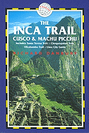 The Inca Trail: Cusco & Machu Picchu - Danbury, Richard, and Stewart, Alexander